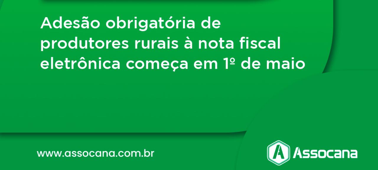 Adesão obrigatória de produtores rurais à nota fiscal eletrônica começa em 1º de maio